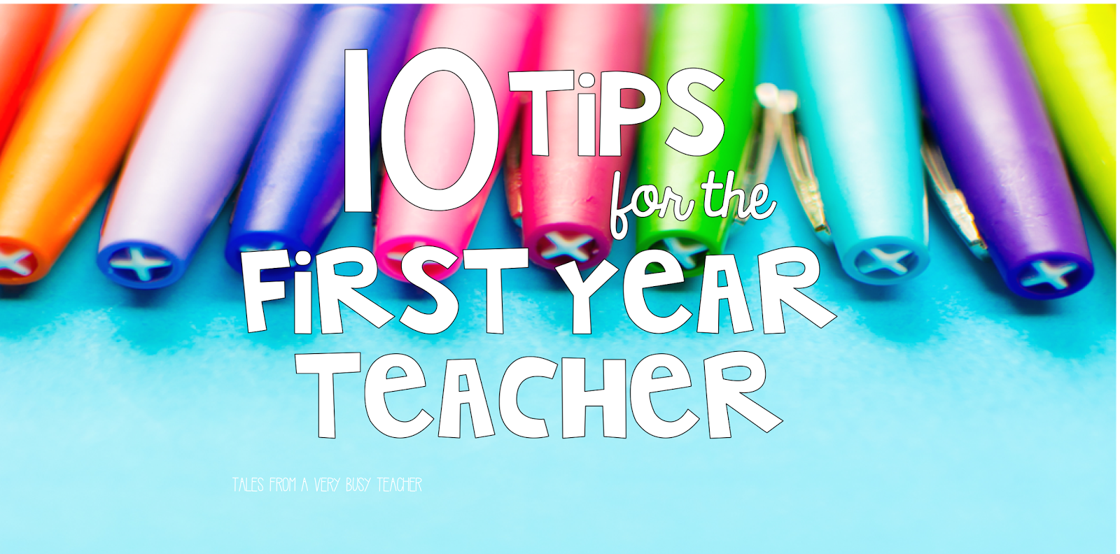 10-tips-for-the-first-year-teacher-tales-from-a-very-busy-teacher